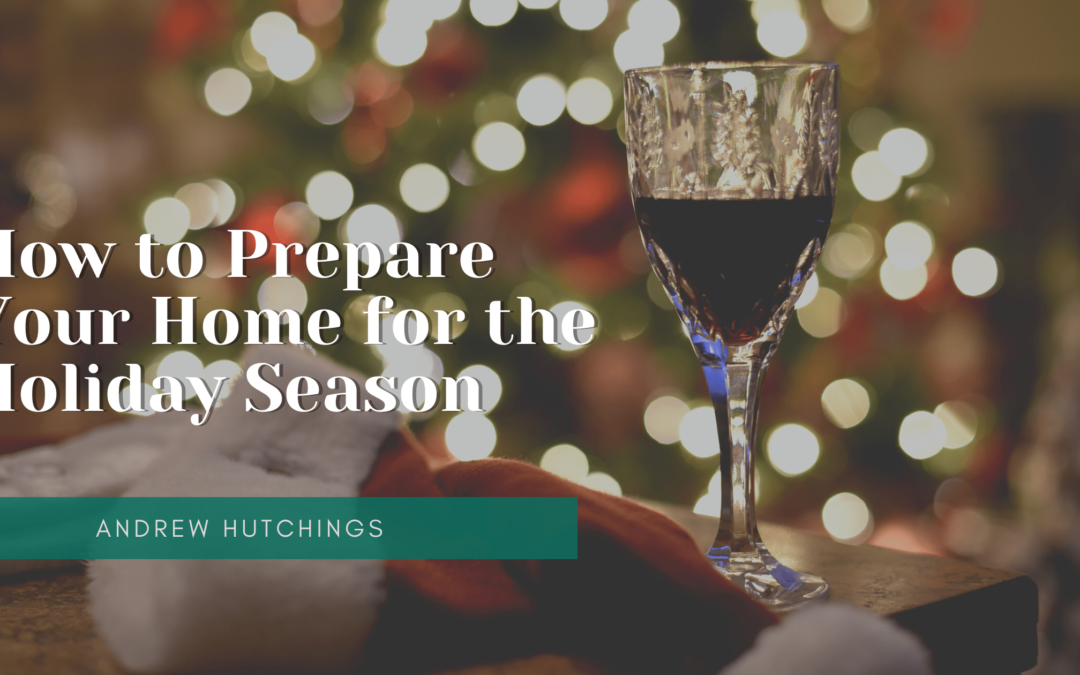 How to Prepare Your Home for the Holiday Season